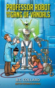 Professor robot and the gang of vandals cover image