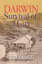 Darwin : Survival of a City. The 1890s cover image