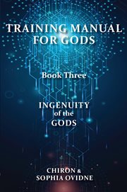 Ingenuity of the gods : Training Manual for Gods cover image