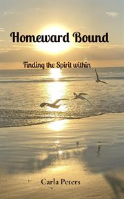 Homeward Bound : Finding the Spirit Within cover image