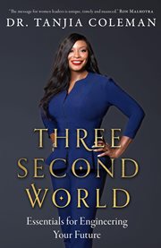 Three Second World : Essentials for Engineering Your Future cover image