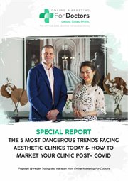 The 5 Most Dangerous Trends Facing Aesthetic Clinics Today & How to Market Your Clinic Post-covid cover image