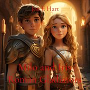 Milo and Iris : Roman Gladiators cover image