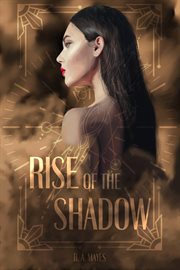 Rise of the Shadow : An Enemies-to-Lovers, New Adult Urban Fantasy Novel Book 1 cover image