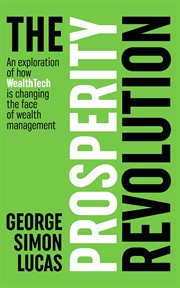 The Prosperity Revolution : An exploration of how WealthTech is changing the face of wealth management cover image