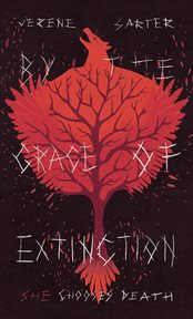 By the Grace of Extinction : She Chooses Death cover image