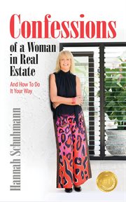 Confessions of a Woman in Real Estate : And How To Do It Your Way cover image