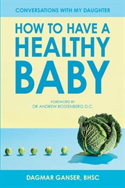 Conversations With My Daughter : How to Have a Healthy Baby cover image