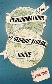 The Peregrinations of Geordie Stubbs, Rogue cover image