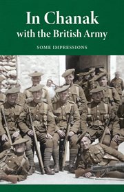 In Chanak With the British Army : Some impressions cover image