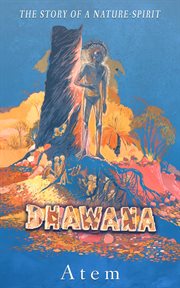 Dhawana : the Story of a Nature-spirit cover image