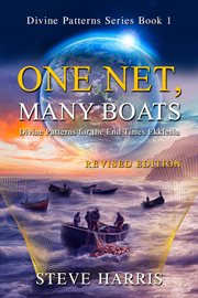 One Net, Many Boats : Divine Patterns for the End Times Ekklesia. Divine Patterns cover image