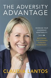 The adversity advantage : increase your leadership adaptability cover image