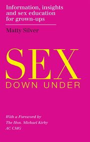 Sex down under. Information, Insights and Sex Education for Grown-Ups cover image