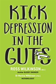 Kick depression in the guts. THE IRREVERENT GUIDE TO FIXING DEPRESSION cover image