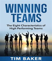 Winning teams. The Eight Characteristics of High Performing Teams cover image