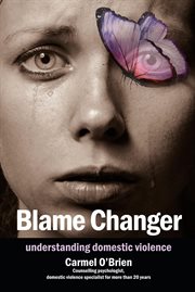 Blame changer. Understanding Domestic Violence cover image