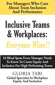 Inclusive teams & workplaces. Everyone Wins cover image