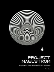 Project maelstrom: a recovery from schizoaffective disorder cover image