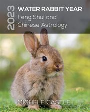2023 water rabbit year : Feng Shui and Chinese Astrology cover image