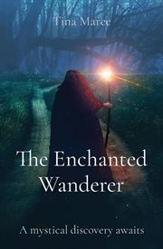 The Enchanted Wanderer : A mystical discovery awaits cover image