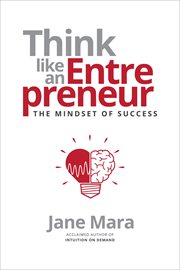 Think like an entrepreneur : the mindset of success cover image