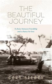 The beautiful journey : a choice between friendship and a chance for love cover image