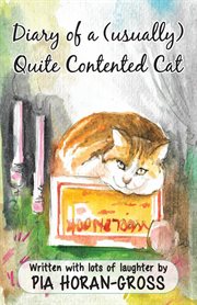 Diary of a (usually) quite contented cat. Written Sprinkled With Lots of Laughter cover image