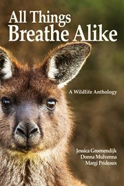 All things breathe alike : a wildlife anthology cover image