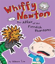Whiffy newton in the affair of the fiendish phantoms cover image