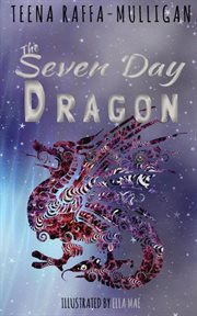 The seven day dragon : a different dragon story cover image