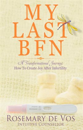 Cover image for My Last BFN: A Transformational Journey