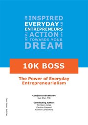 10K boss : the power of everyday entrepreneurialism cover image