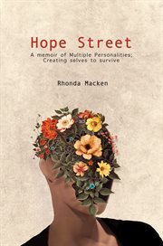 Hope Street : a memoir of multiple personalities; creating selves to survive cover image