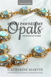How i pawned my opals and other lost stories cover image