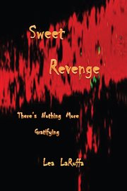 Sweet revenge. There's nothing more gratifying cover image