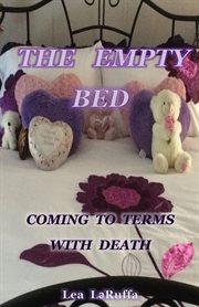 The empty bed. Coming to Terms with Death cover image
