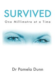 Survived : one millimetre at a time cover image