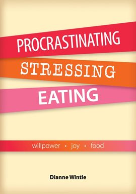 Cover image for Procrastinating, Stressing, Eating