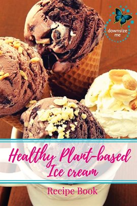 Cover image for Healthy Plant-based Ice Cream Recipes