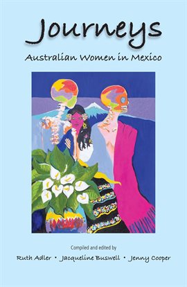 Cover image for Journeys, Australian Women in Mexico