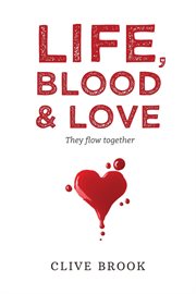 Life, blood and love. They Flow Together cover image