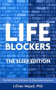 Lifeblockers : the sleep edition : the real facts on how to overcome insomnia cover image