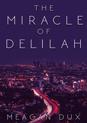 The miracle of Delilah cover image