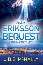 The eriksson bequest. A Jack Carpenter Novel cover image