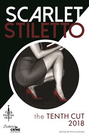 Scarlet stiletto : the first cut : award-winning thrillers from Sisters in Crime Australia cover image