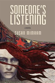 Someone's listening. An emotional tale of love and betrayal with a twist cover image