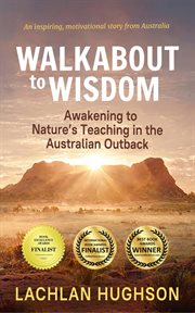 Walkabout to Wisdom : Awakening to Nature's Teaching in the Australian Outback cover image