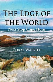 The edge of the world. Next Stop Cape Horn cover image