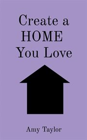Create a home  you love cover image